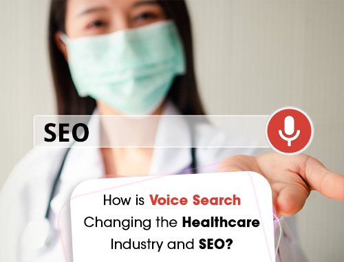 How is Voice Search Changing the Healthcare Industry and SEO?