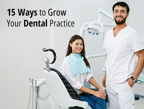 15 Ways to Grow Your Dental Practice