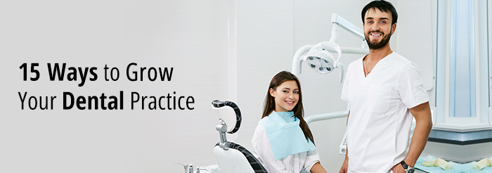 15 Ways to Grow Your Dental Practice