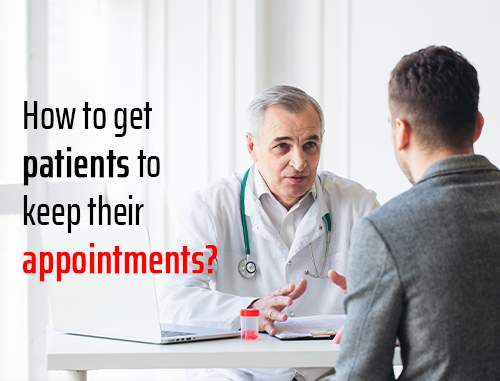 How to get patients to keep their appointments?