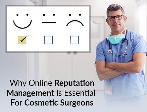 Why Online Reputation Management Is Essential For Cosmetic Surgeons