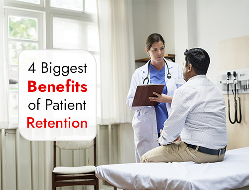 4 Biggest Benefits of Patient Retention
