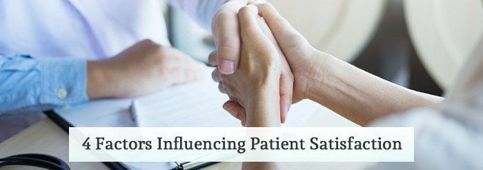 4 Factors Influencing Patient Satisfaction