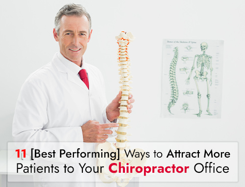 11 Best Performing Ways to Attract More Patients as a Chiropractor