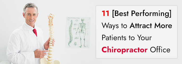 11 Best Performing Ways to Attract More Patients as a Chiropractor