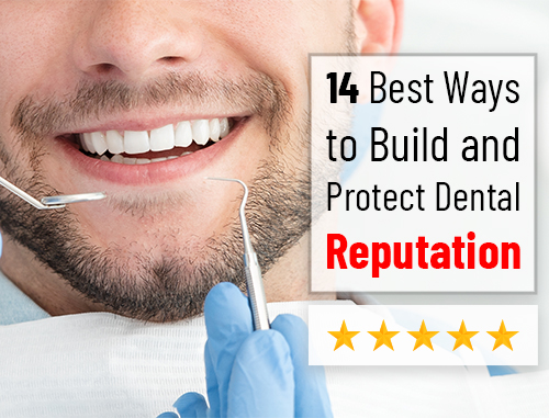 14 Best Ways to Build and Protect Dental Reputation