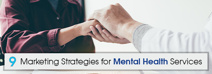9 Marketing Strategies for Mental Health Services