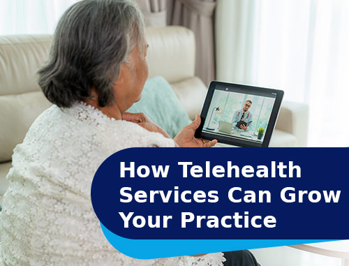 How Telehealth Services Can Grow Your Practice