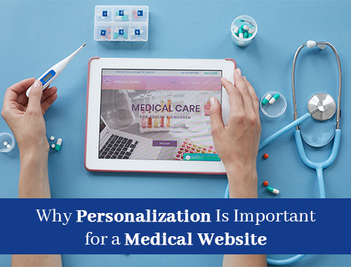 Why Personalization Is Important for a Medical Website