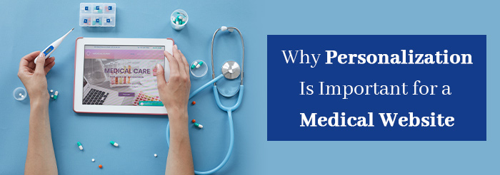 Why Personalization Is Important for a Medical Website