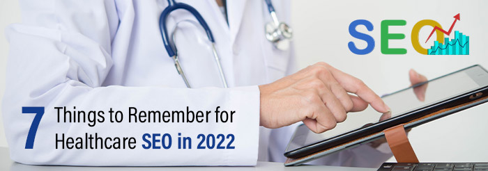 7 Healthcare SEO Trends for 2022 You Must Follow