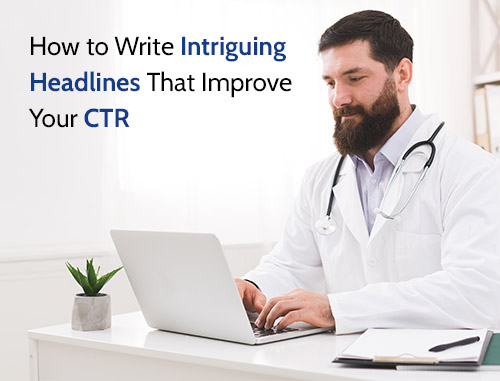 How to Write Intriguing Headlines That Improve Your CTR