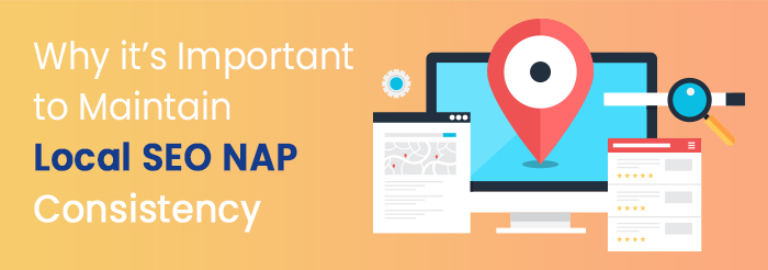 Why it’s Important to Maintain Local SEO NAP Consistency