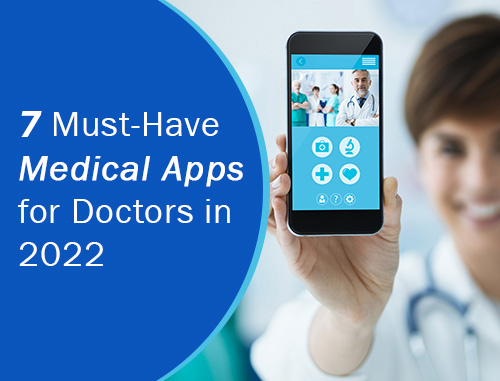 7 Must-Have Medical Apps for Doctors in 2022
