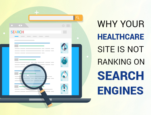 Why Your Healthcare Site is Not Ranking on Search Engines