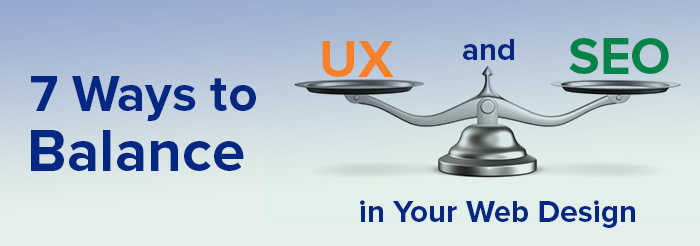 7 Ways to Balance UX and SEO in Your Web Design