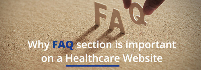 Why FAQ section is important on a Healthcare Website