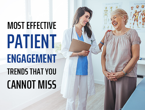 Most Effective Patient Engagement Trends That You Cannot Miss