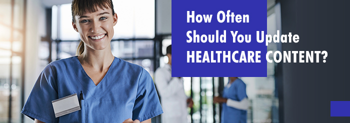 How Often Should You Update Healthcare Content?