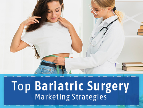 Top Bariatric Surgery Marketing Strategies