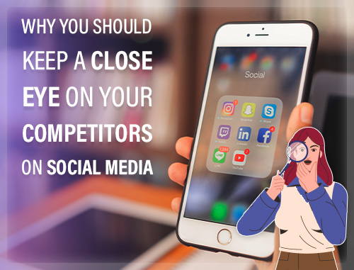Why You Should Keep a Close Eye on Your Competitors on Social Media