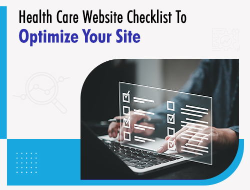 Health Care Website Checklist To Optimize Your Site