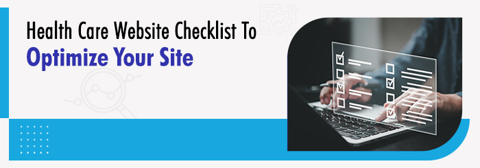 Health Care Website Checklist To Optimize Your Site