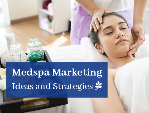 Medspa Marketing Ideas and Strategies