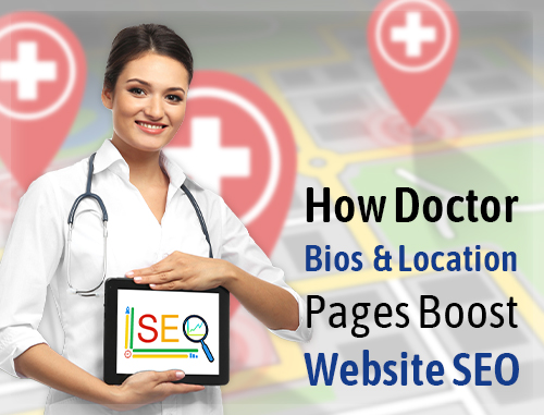 How Doctor Bios & Location Pages Boost Website SEO
