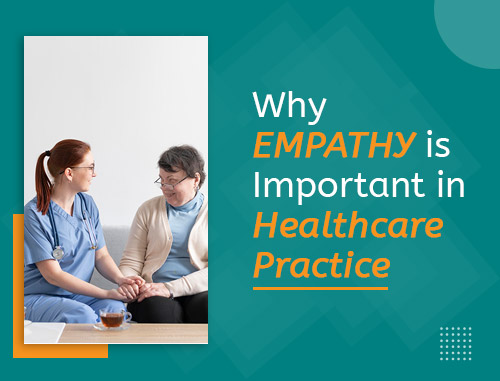 Why Empathy is Important in Healthcare Practice
