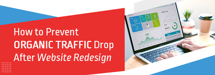 How to Prevent (fix) Organic Traffic Drop After Website Redesign