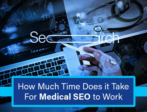 How Much Time Does it Take For Medical SEO to Work