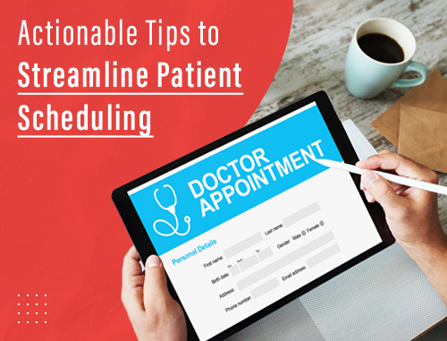 Actionable Tips to Streamline Patient Scheduling
