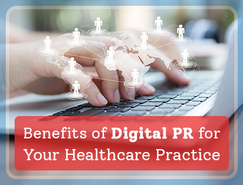 Benefits of Digital PR for Your Healthcare Practice