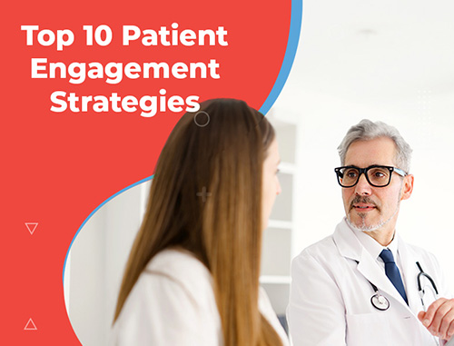 Top 10 Patient Engagement Strategies