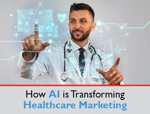 How AI is Transforming Healthcare Marketing