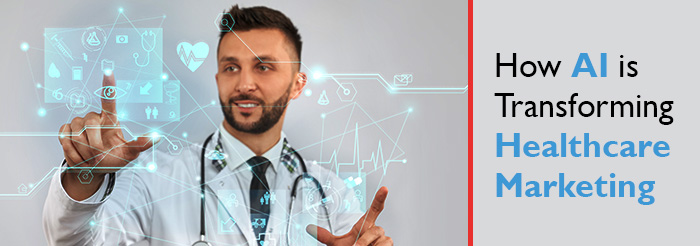 How AI is Transforming Healthcare Marketing