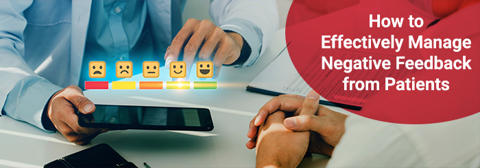 How to Effectively Manage Negative Feedback from Patients