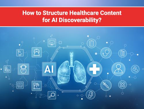 How to Structure Healthcare Content for AI Discoverability?