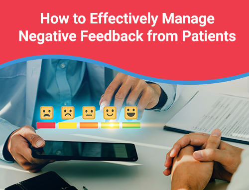 How to Effectively Manage Negative Feedback from Patients