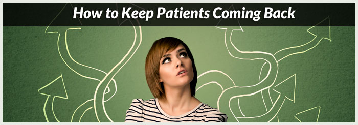 How to Keep Patients Coming Back