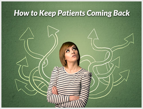 How to Keep Patients Coming Back