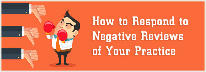 How to Respond to Negative Reviews of Your Practice