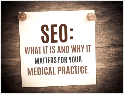 SEO: What it is and why it matters for your medical practice.