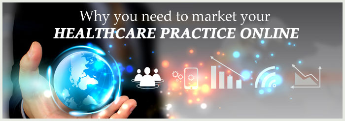 Why you need to market your healthcare practice online