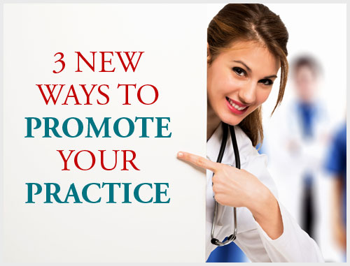 3 New Ways to Promote Your Practice