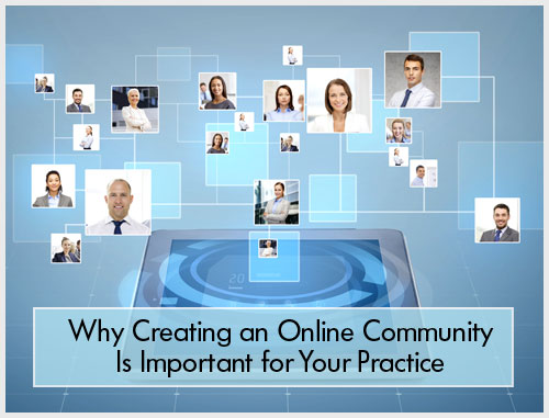 Why Creating an Online Community Is Important for Your Practice