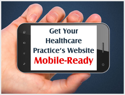 Get Your Healthcare Practice’s Website Mobile-Ready
