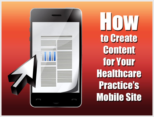 How to Create Content for Your Healthcare Practice’s Mobile Site