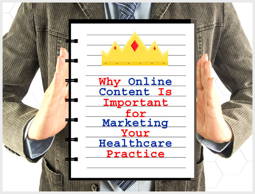 Why Online Content Is Important for Marketing Your Healthcare Practice